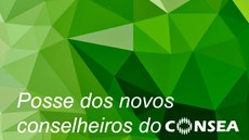 Posse ocorrerá na primeira reunião plenária do Conselho Nacional de Segurança Alimentar e Nutricional (Consea) em 2017, realizada e 16 a 18 de maio. Imagem: Ivana Diniz